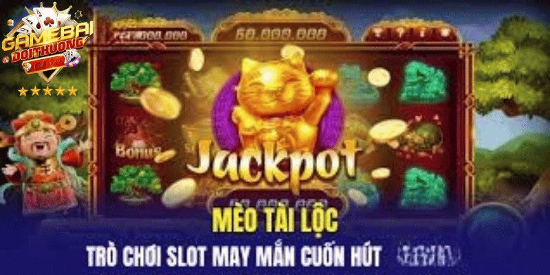 Giới thiệu tổng quan Game Bài Đổi Thưởng Nổ Hũ Mèo Tài Lộc