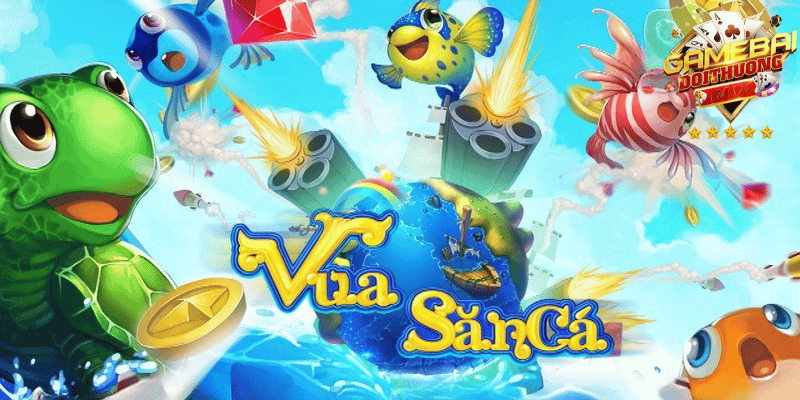Thông tin tổng quan về game bắn cá đổi thưởng vua săn cá
