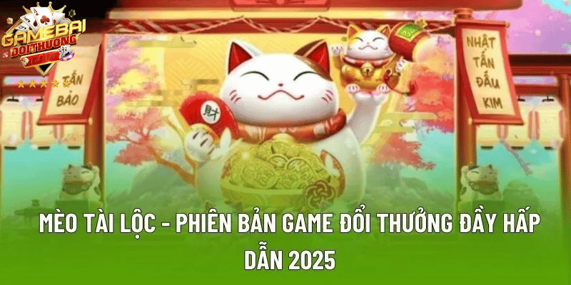 Tips quay slot Mèo Tài Lộc hiệu quả rinh thưởng hậu hĩnh cho game thủ
